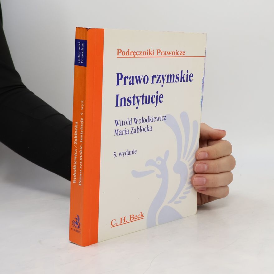 Zabłocka Maria Podręczniki Prawnicze: Prawo rzymskie. Instytucje - 5. wydanie
