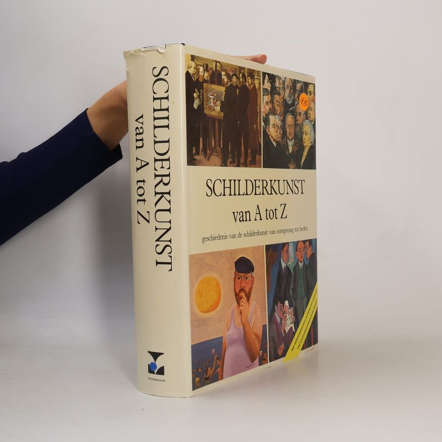 BD/HSK Boekprodukties IJsselstein Schilderkunst van A tot Z - Geschiedenis van de schilderkunst van oorsprong tot heden