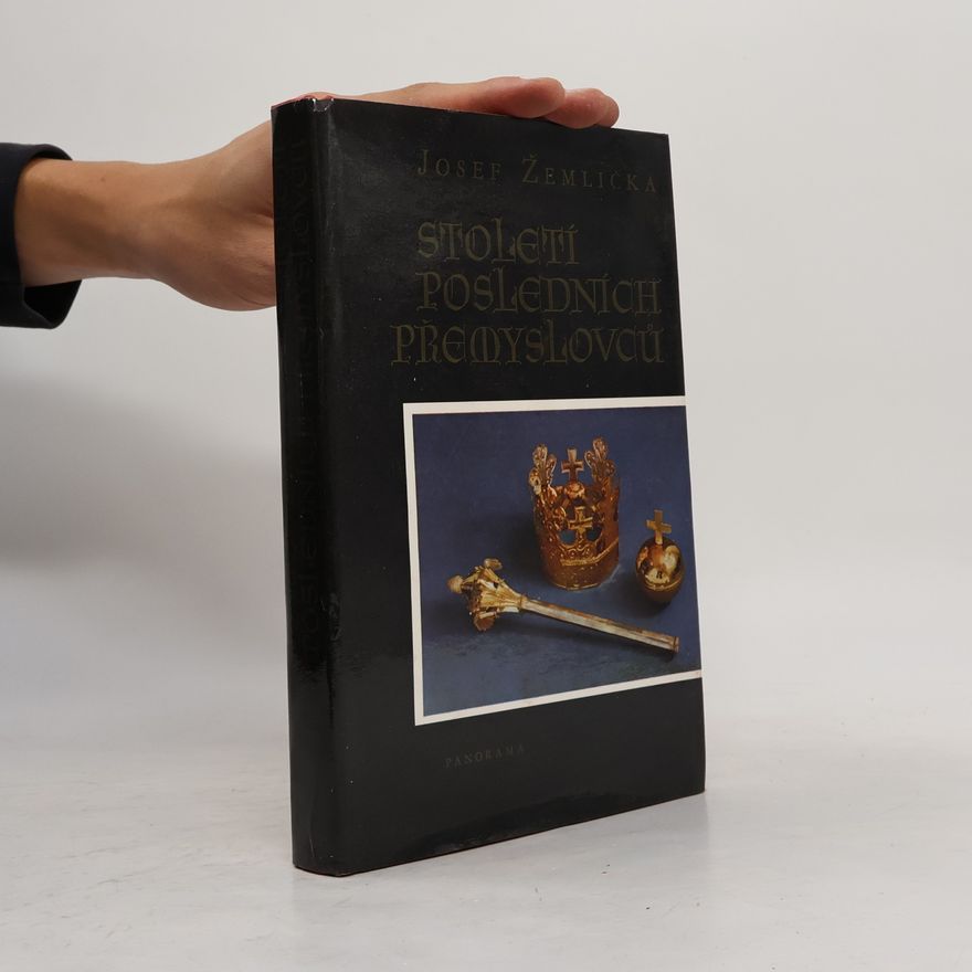 Josef Žemlička Století posledních Přemyslovců