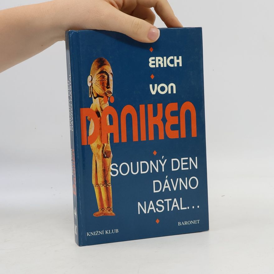 Erich von Däniken Soudný den dávno nastal. Očekávání Mesiáše a mimozemšťané