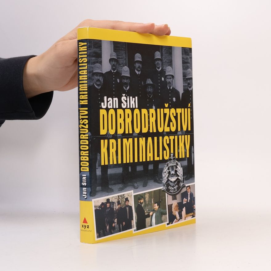 Jan Šikl Dobrodružství kriminalistiky