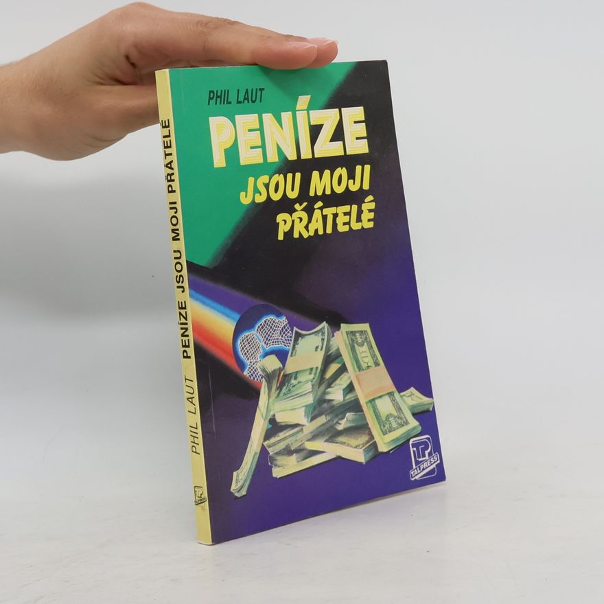 Phil Laut Peníze jsou moji přátelé