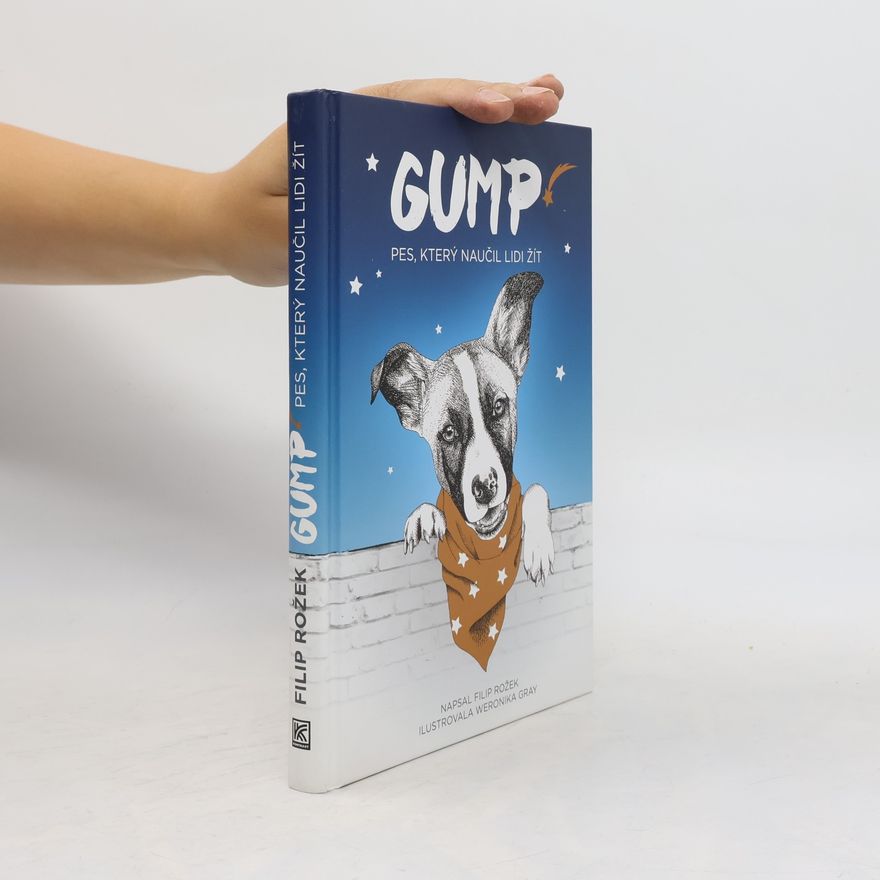 Filip Rožek Gump. Pes, který naučil lidi žít