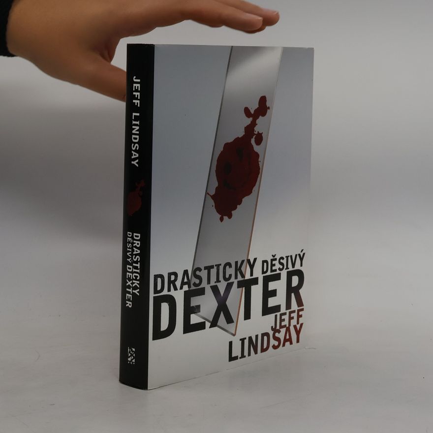 Jeff Lindsay Drasticky děsivý Dexter