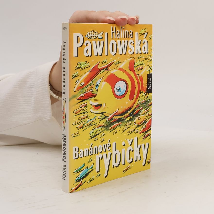 Halina Pawlowská Banánové rybičky