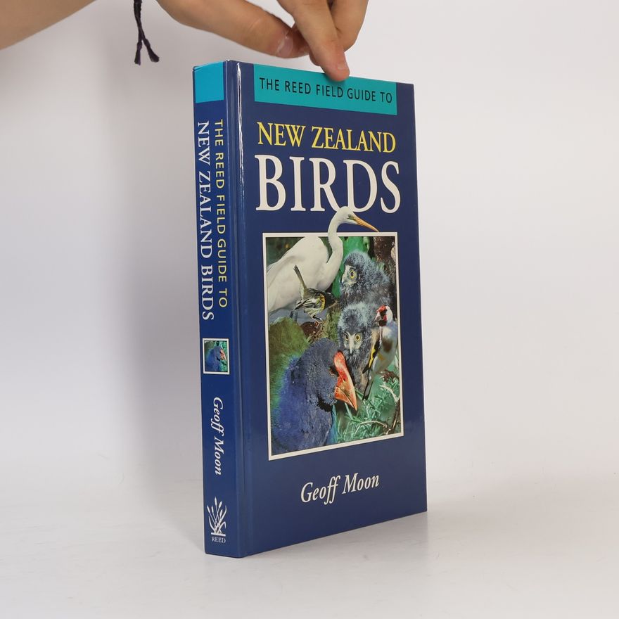 Geoff Moon The Reed Field Guide to: New Zealand Birds