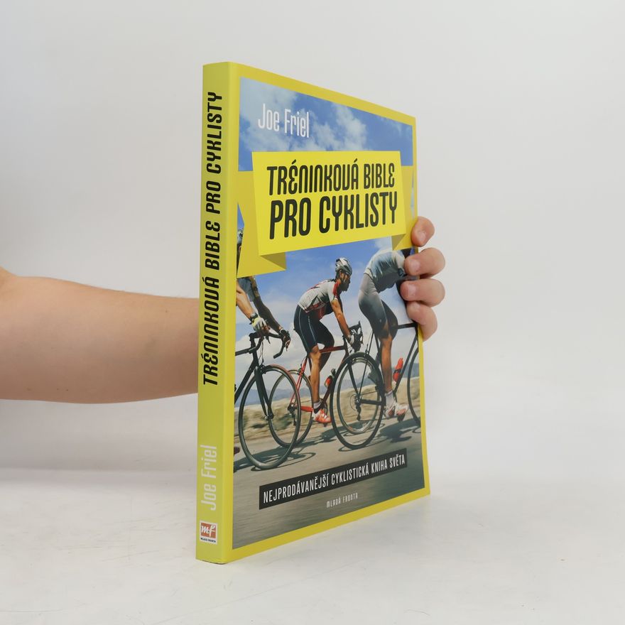 Joe Friel Tréninková bible pro cyklisty
