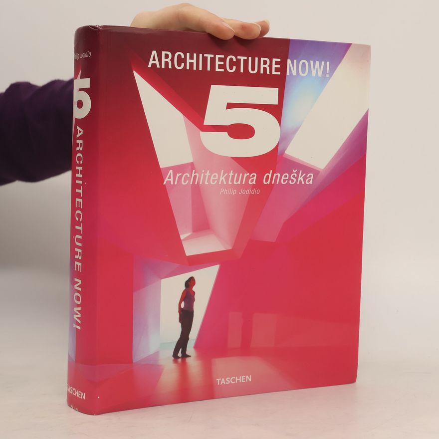 Philip Jodidio Architecture now! Architektura dneška. Architektura dzisiaj. 5.