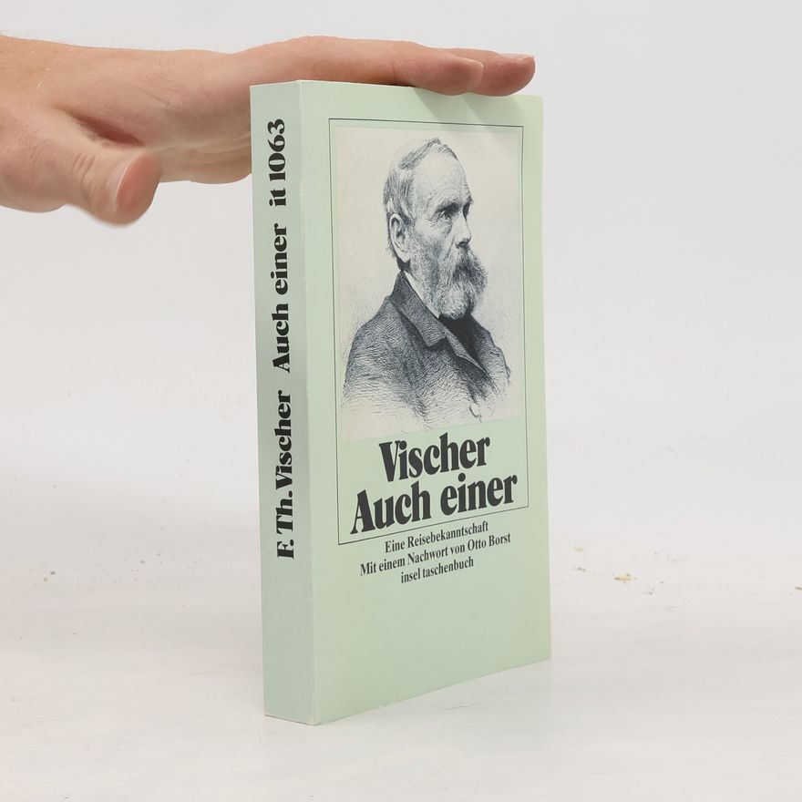 Friedrich Theodor Vischer Auch einer. Eine Reisebekanntschaft. Mit e. Nachw. v. Otto Borst