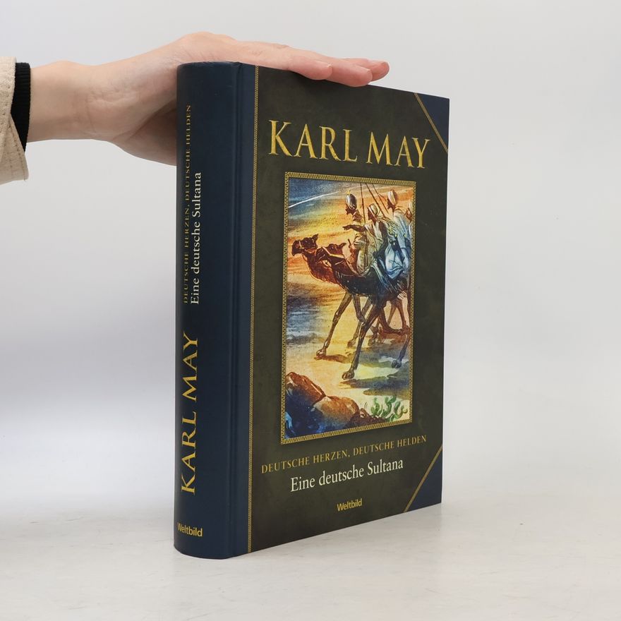 Karl May Deutsche Herzen, Deutsche Helden