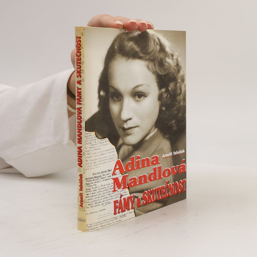 Arnošt Tabášek Adina Mandlová : fámy a skutečnost