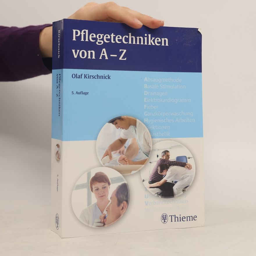 Olaf Kirschnick Pflegetechniken von A - Z
