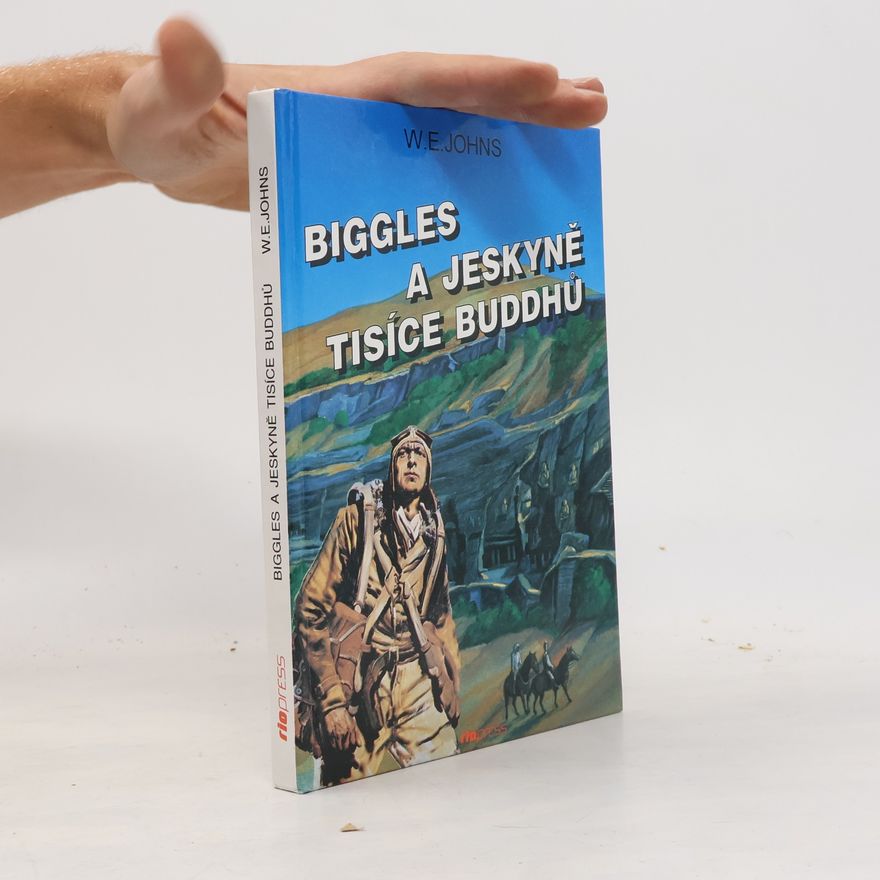 William Earl Johns Biggles a jeskyně tisíce Buddhů