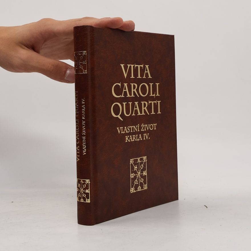 Karel IV. Lucemburský Vita Caroli Quarti