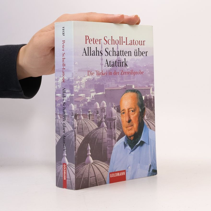 Peter Scholl-Latour Allahs Schatten über Atatürk