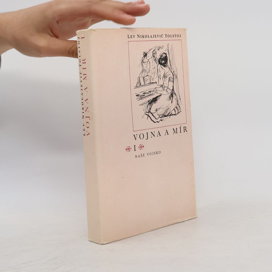 Lev Nikolajevič Tolstoj Vojna a Mír I.