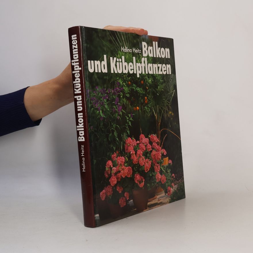Halina Heitz Balkon und Kübelpflanzen