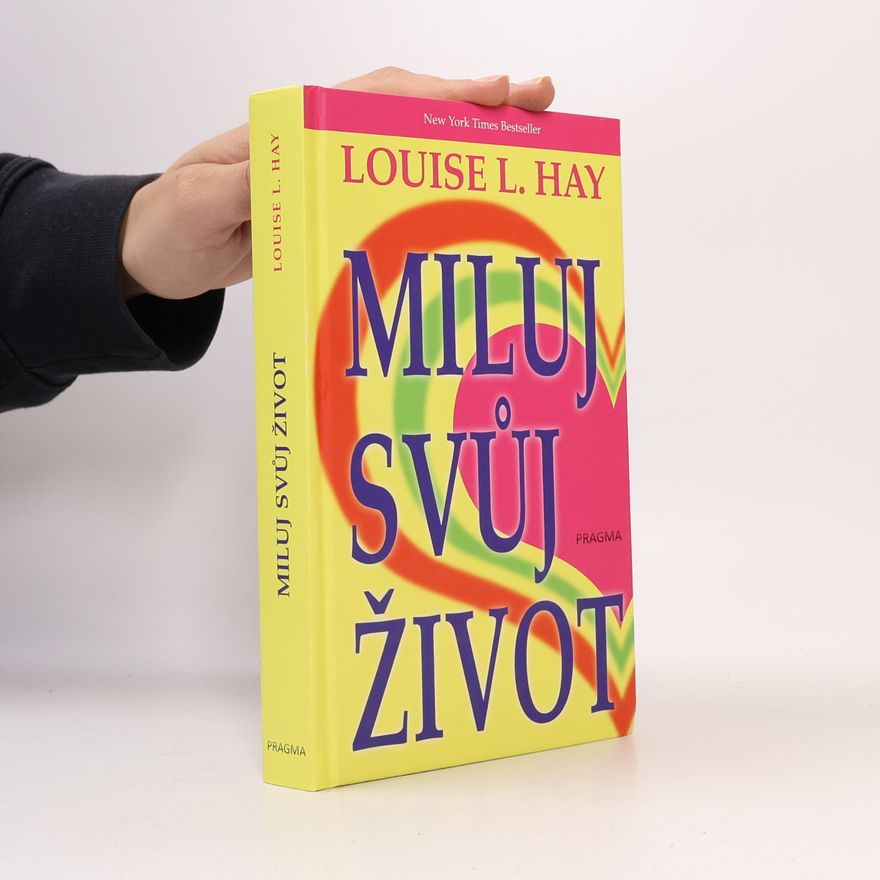 Louise Lynn Hay Miluj svůj život