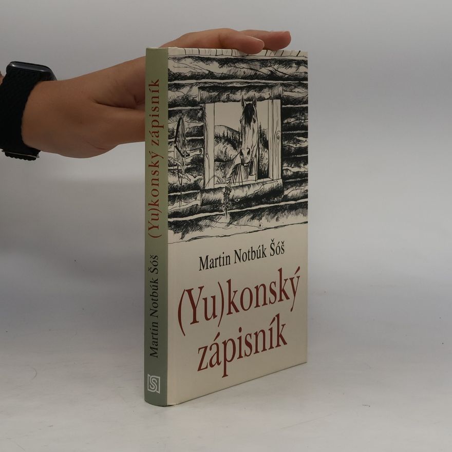 Šóš Martin Notbúk (Yu)konský zápisník