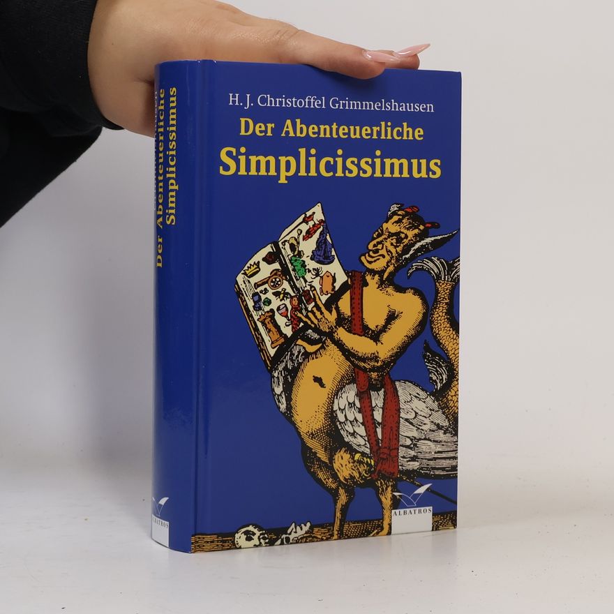Hans Jakob Christoffel von Grimmelshausen Der abenteuerliche Simplicissimus