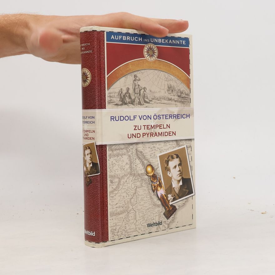 Rudolf von Österreich Zu Tempeln und Pyramiden
