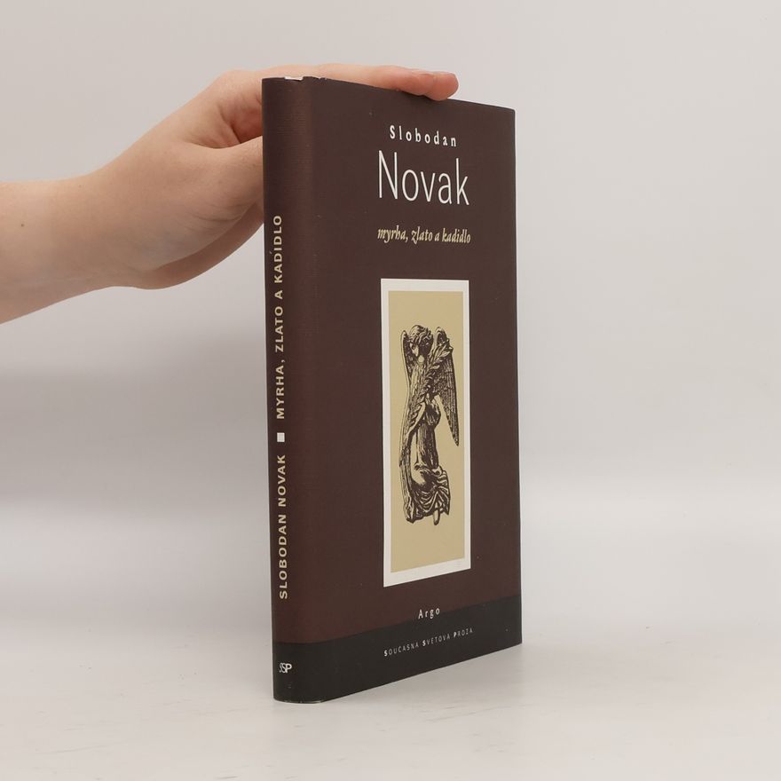 Slobodan Novak Myrha, zlato a kadidlo
