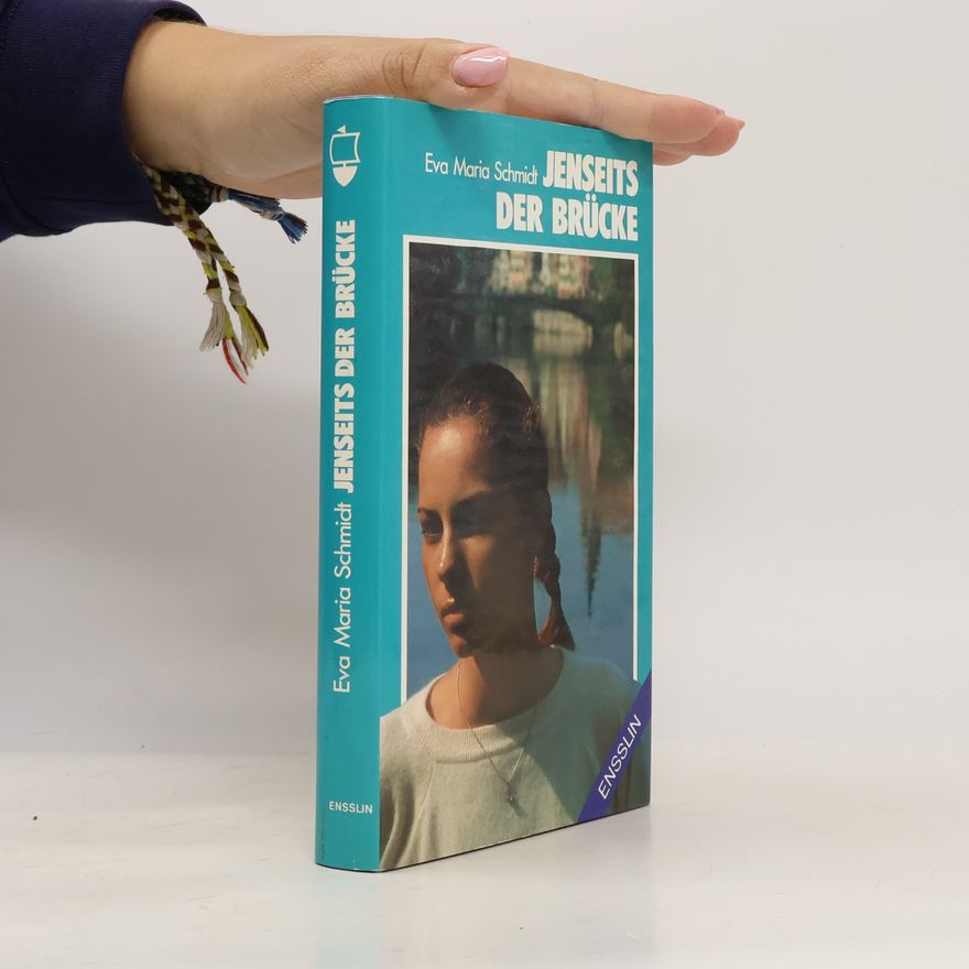 Eva Maria Schmidt Jenseits der Brücke