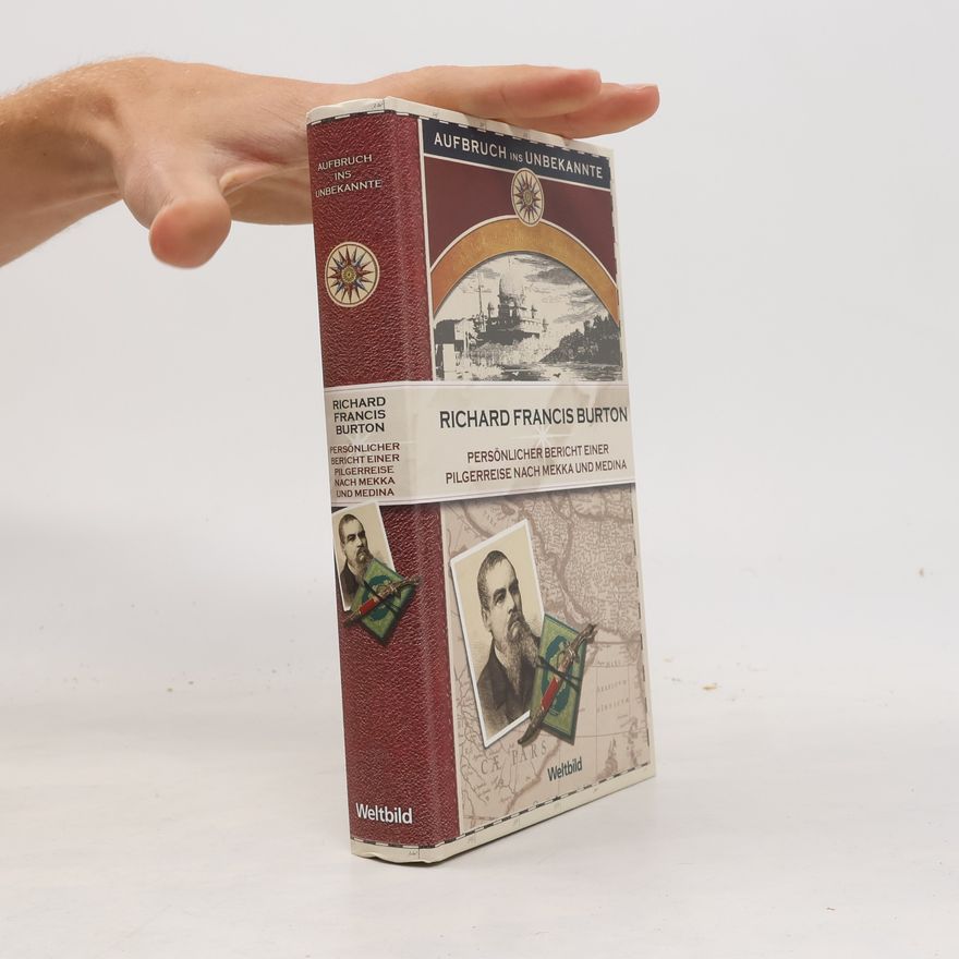 Richard Francis Burton Persönlicher Bericht Einer Pilgerreise nach Mekka und Medina