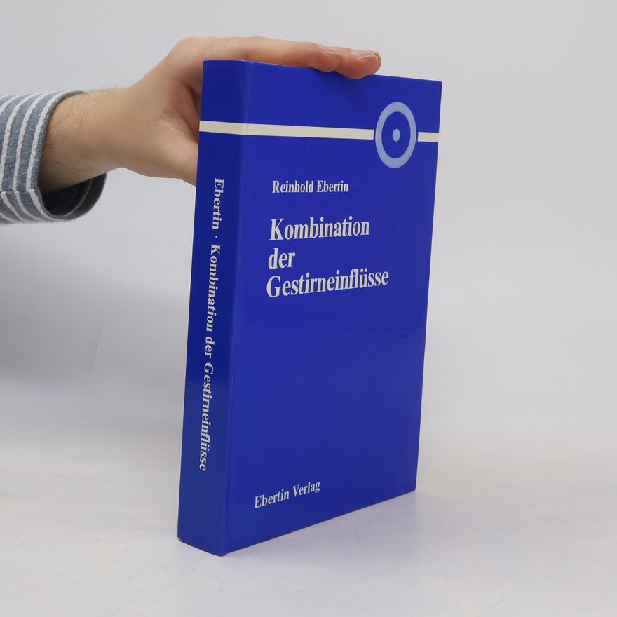Reinhold Ebertin Kombination der Gestirneinflüsse