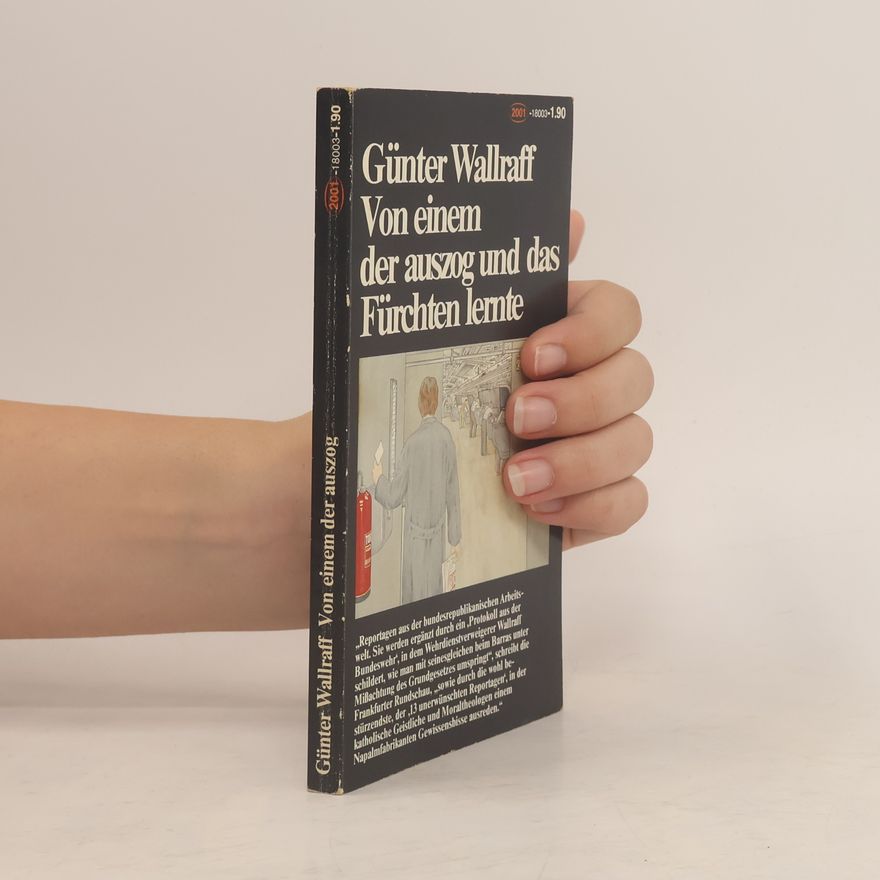 Günter Wallraff Von einem der auszog und das Fürchten lernte