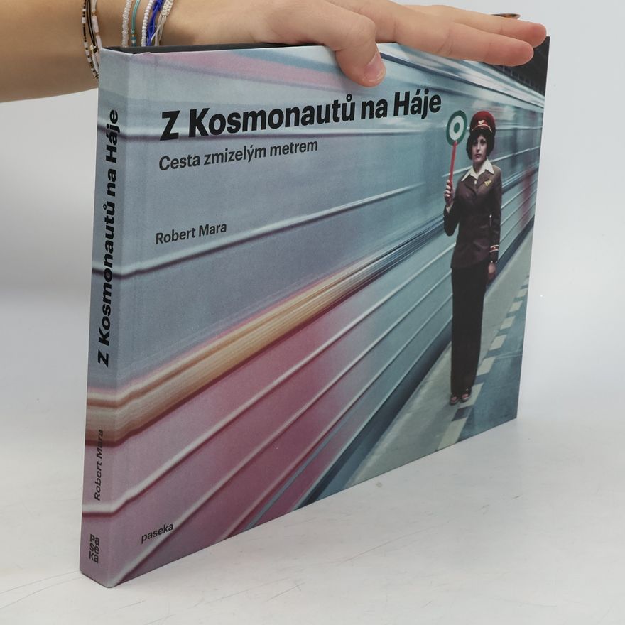 Robert Mara Z Kosmonautů na Háje: Cesta zmizelým metrem