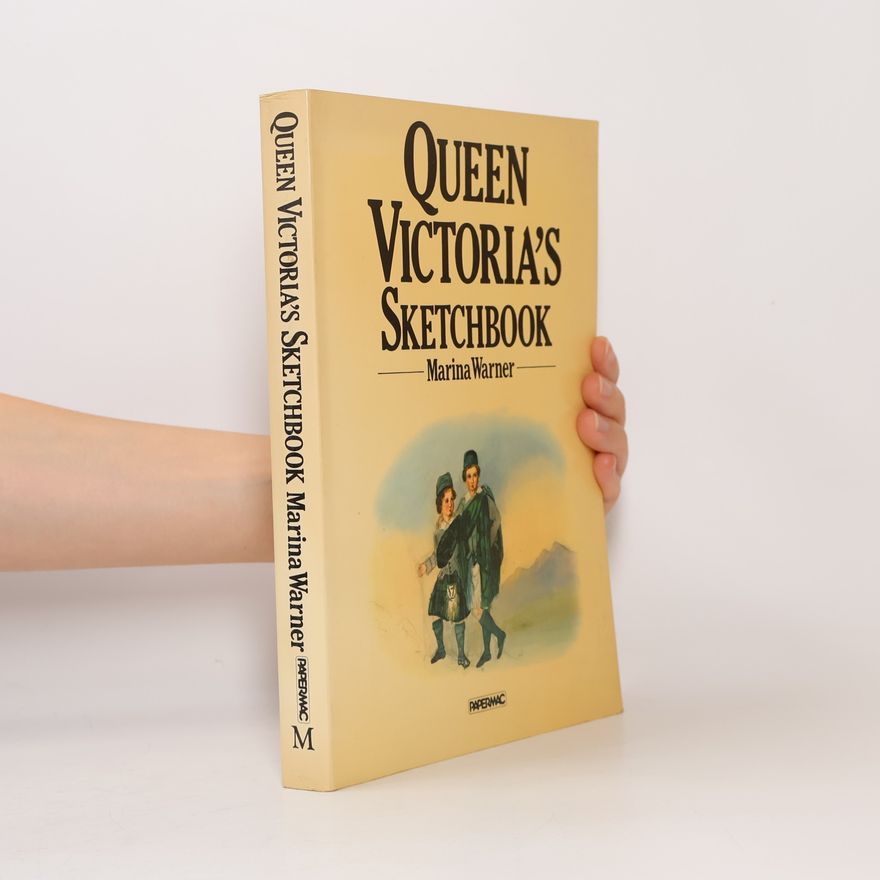 Marina Warner QUEEN VICTORIAS SKETCHBOOK
