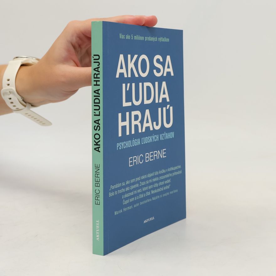 Eric Berne Ako sa ľudia hrajú