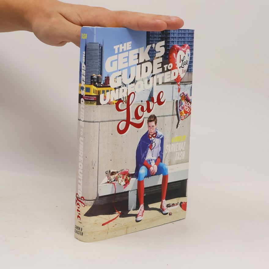 Sarvenaz Tash The Geek's Guide to Unrequited Love