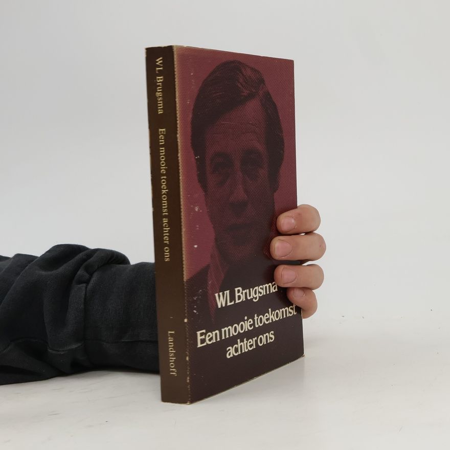 W. L. Brugsma Een mooie toekomst achter ons