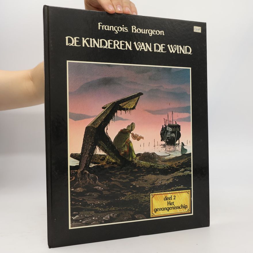 François Bourgeon De kinderen van de wind - 2: Het gevangenisschip