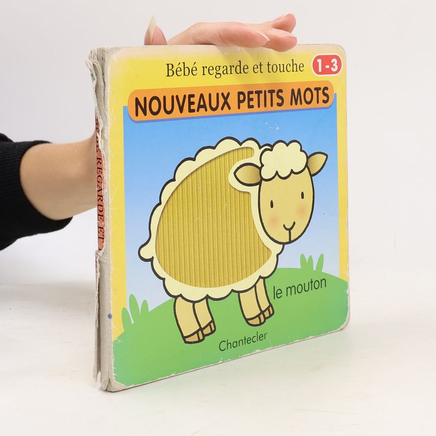 Autorenkollektiv Bébé regarde et touche: Nouveaux petits mots