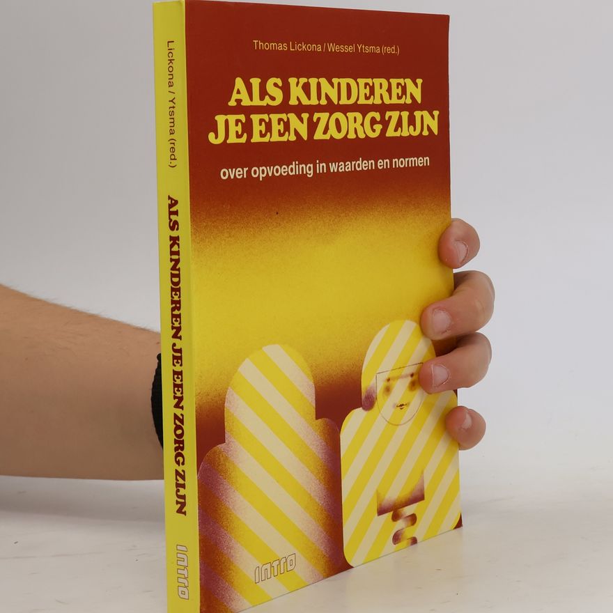 Thomas Lickona Als kinderen je een zorg zijn