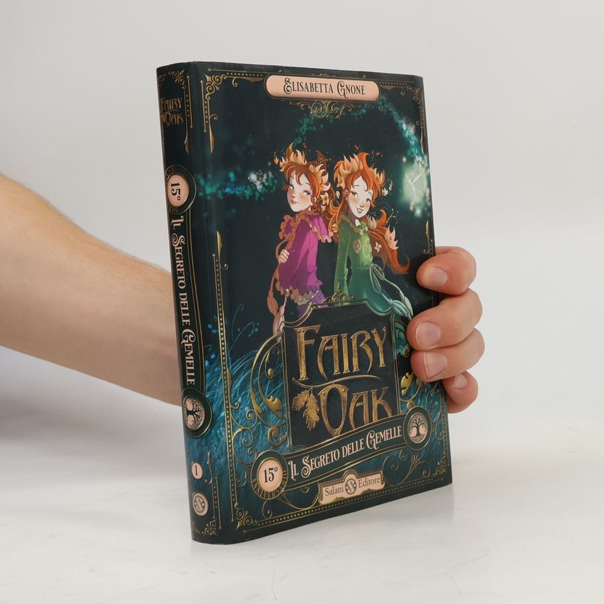 Elisabetta Gnone Fairy Oak - 1: Il segreto delle gemelle