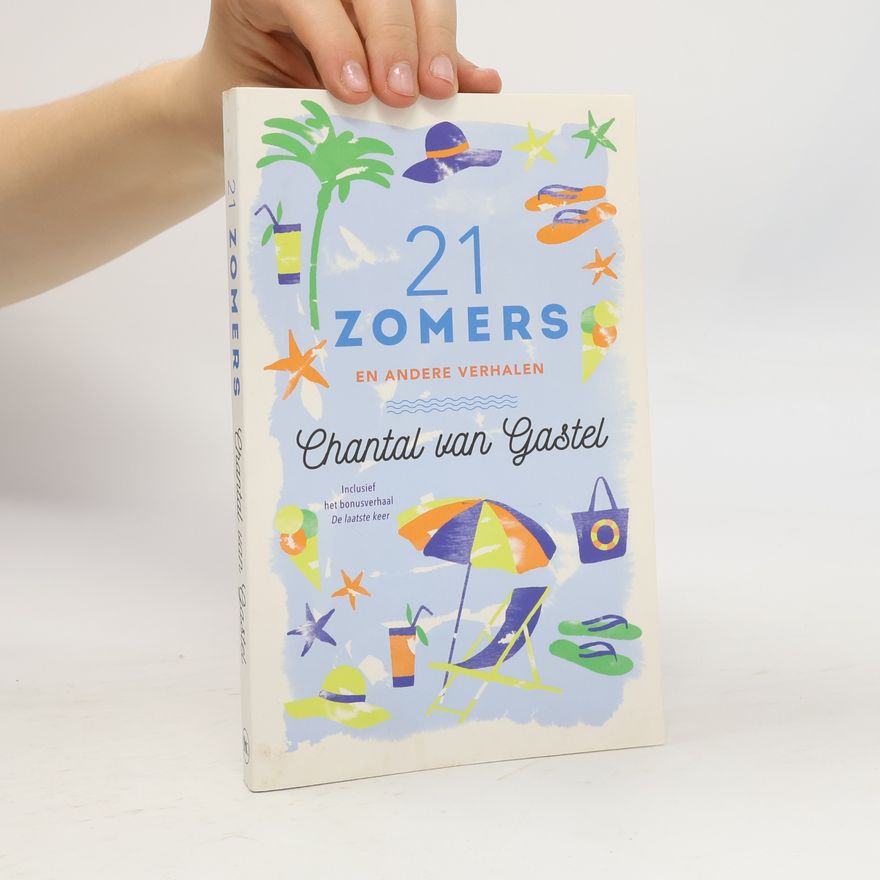 Chantal van Gastel 21 Zomers en andere verhalen - Inclusief het bonusverhaal De laatste keer
