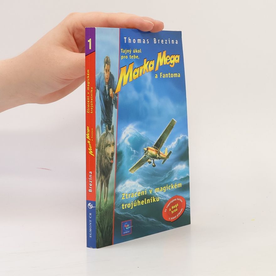 Thomas Brezina Tajný úkol pro tebe, Marka Mega a Fantoma 1. Ztraceni v magickém trojúhelníku