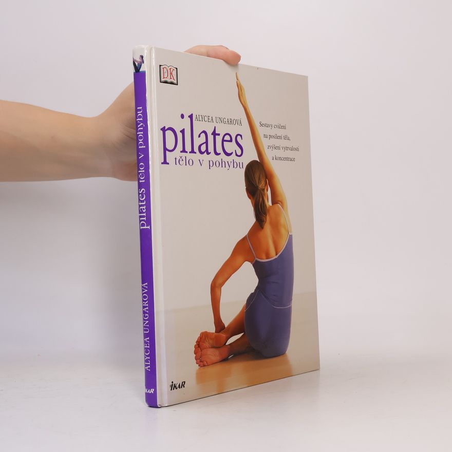 Alycea Ungaro Pilates : tělo v pohybu