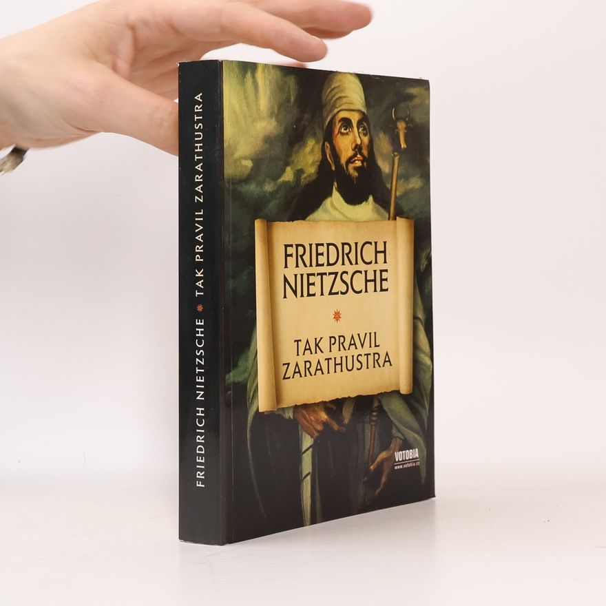 Friedrich Nietzsche Tak pravil Zarathustra