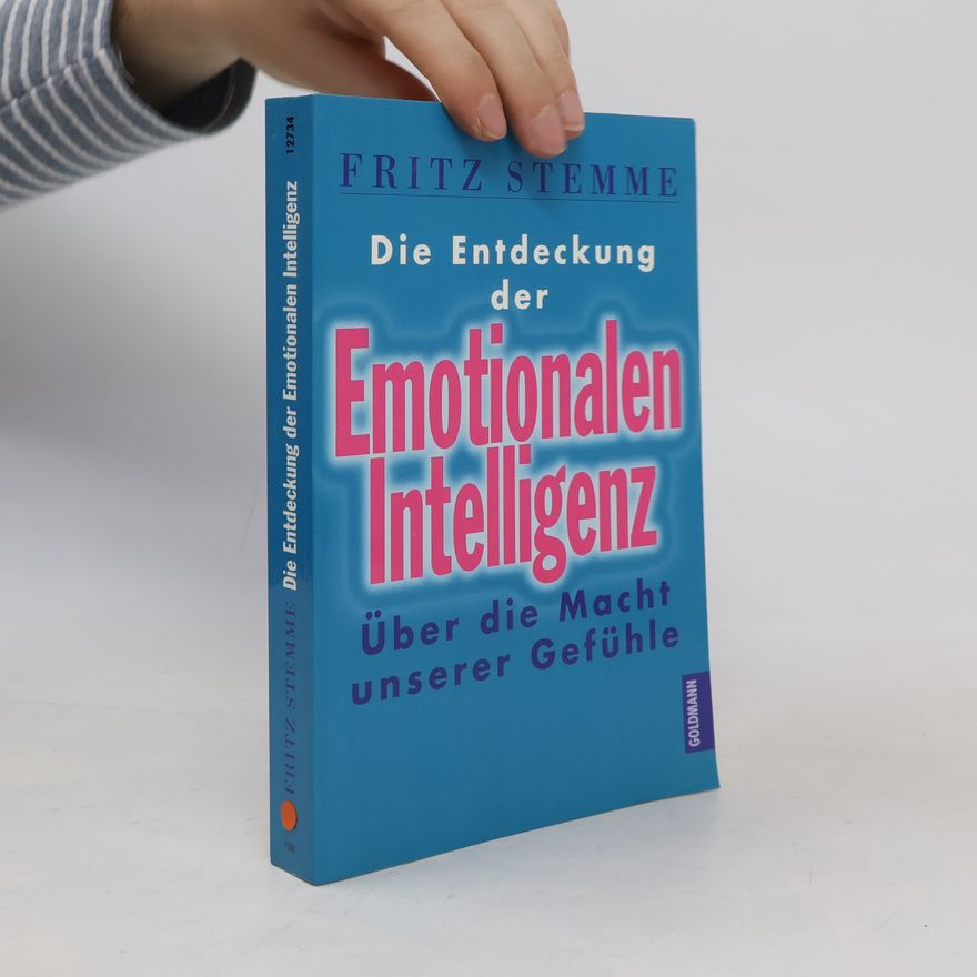 Fritz Stemme Die Entdeckung der emotionalen Intelligenz