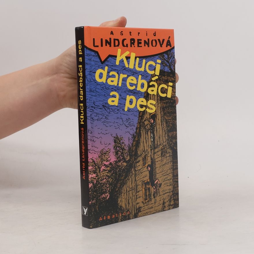 Astrid Lindgren Kluci darebáci a pes