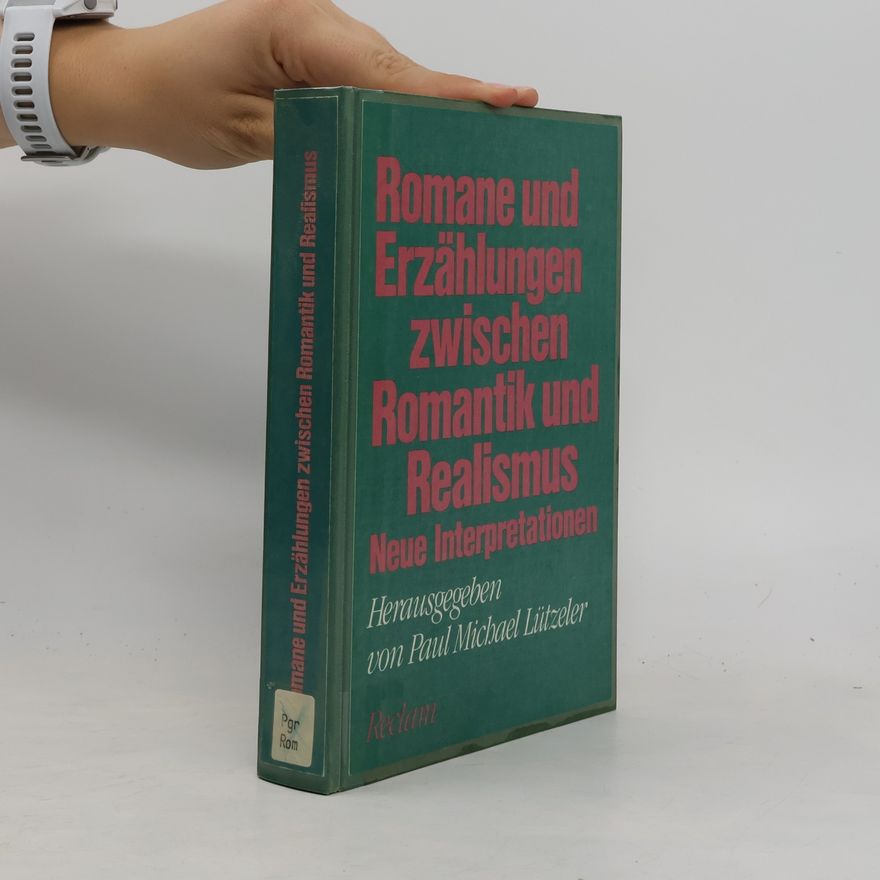 Paul Michael Lützeler Romane und Erzählungen zwischen Romantik und Realismus