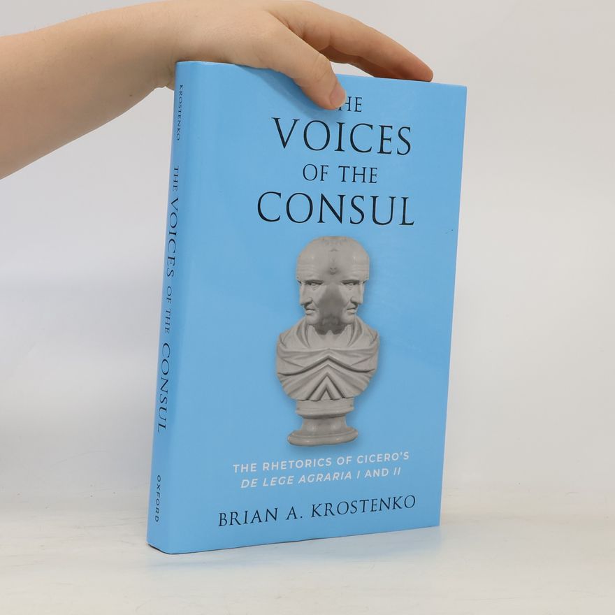 Brian A. Krostenko The Voices of the Consul