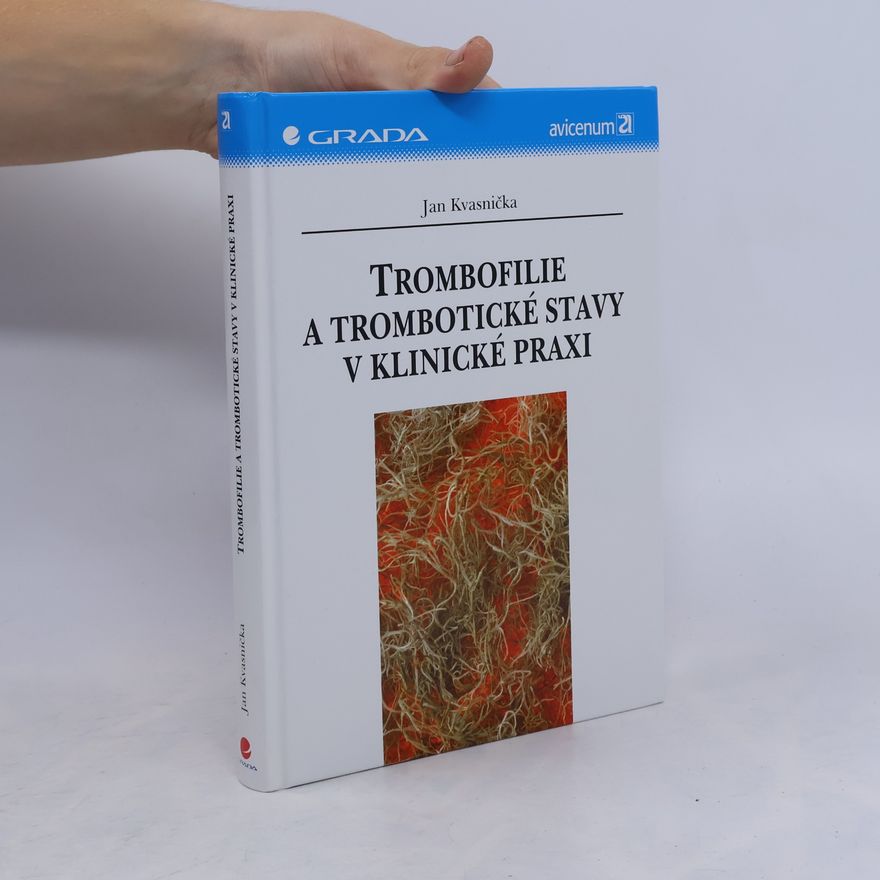 Jan Kvasnička Trombofilie a trombotické stavy v klinické praxi