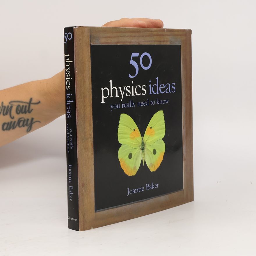 Joanne Baker 50 Physics Ideas You Really Need to Know