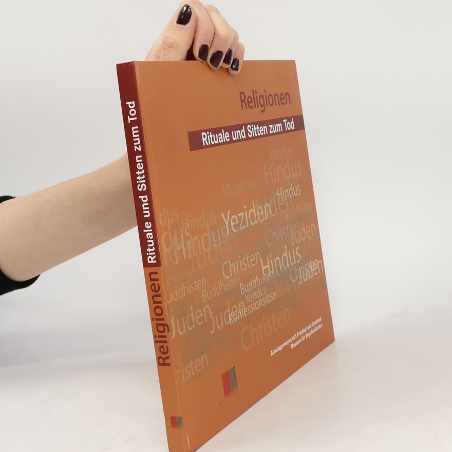 Autorenkollektiv Religionen - Rituale und Sitten zum Tod